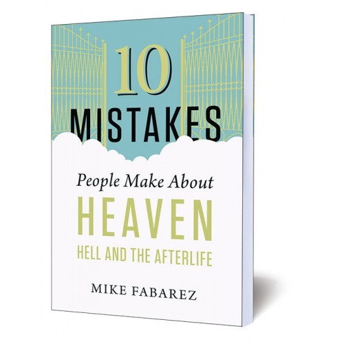 10 Mistakes People Make About Heaven, Hell, and the Afterlife