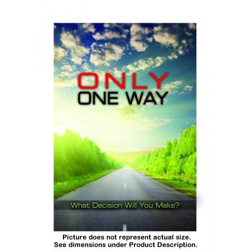 Only One Way: What Decision Will You Make? (100 copies)