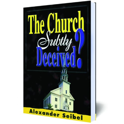 The Church Subtly Deceived?