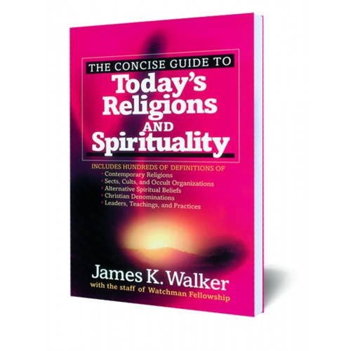 The Concise Guide to Today's Religions and Spirituality