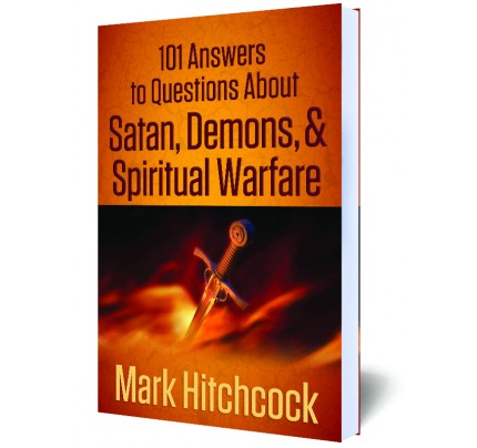 101 Answers to Questions About Satan, Demons & Spiritual Warfare
